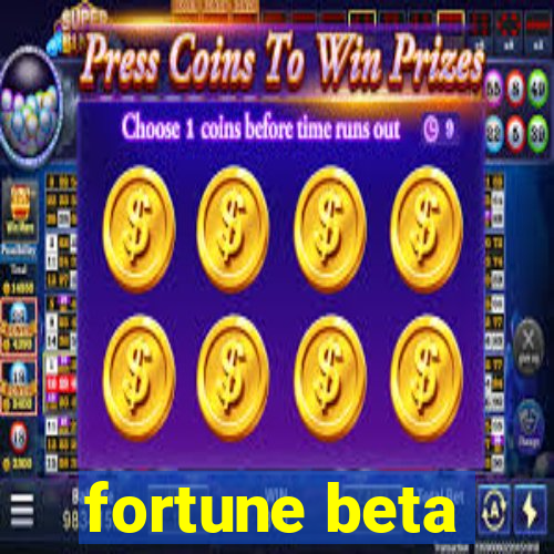 fortune beta